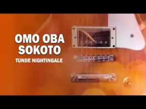 Tunde Nightingale - Omo Oba Sokoto